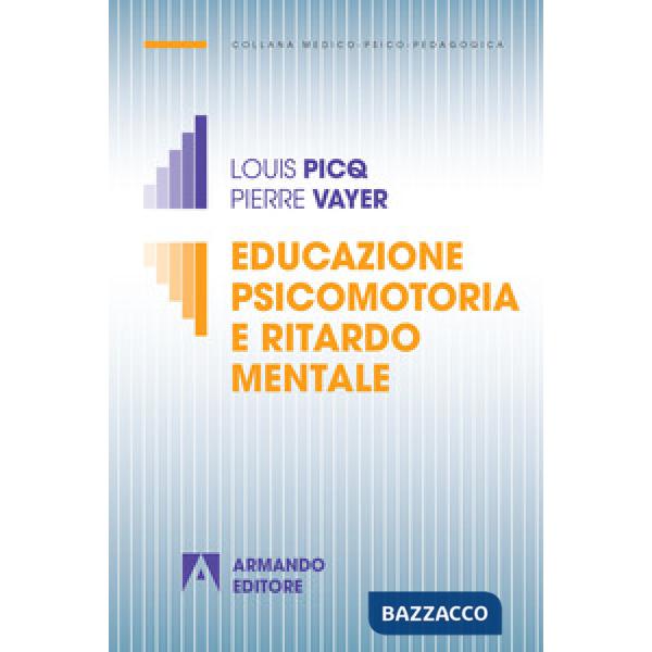 Educazione psicomotoria e ritardo mentale. Nuova ediz.