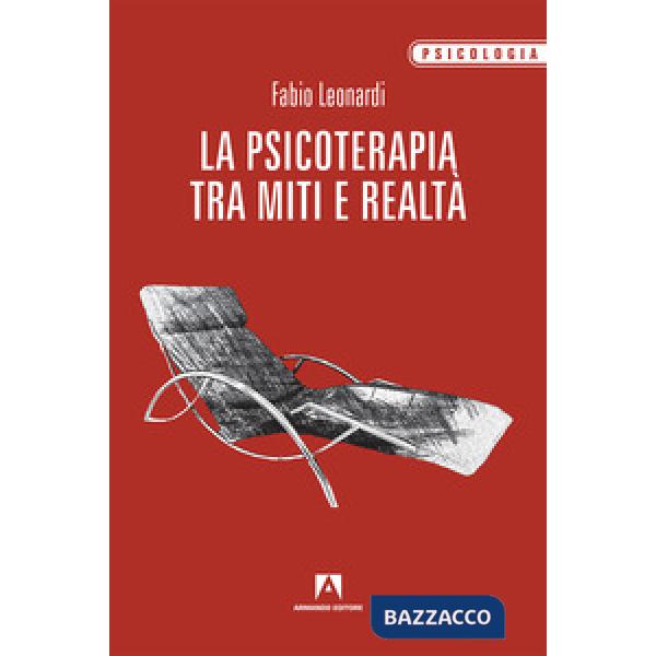 Psicoterapia tra mito e realtà (La)