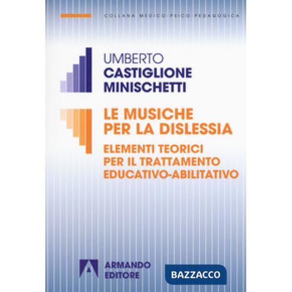 Musiche per la dislessia. Elementi teorici per il trattamento educativo-abilitat