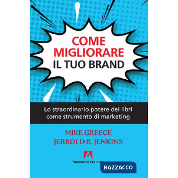 Come migliorare il tuo brand. Lo straordinario potere dei libri come strumento d