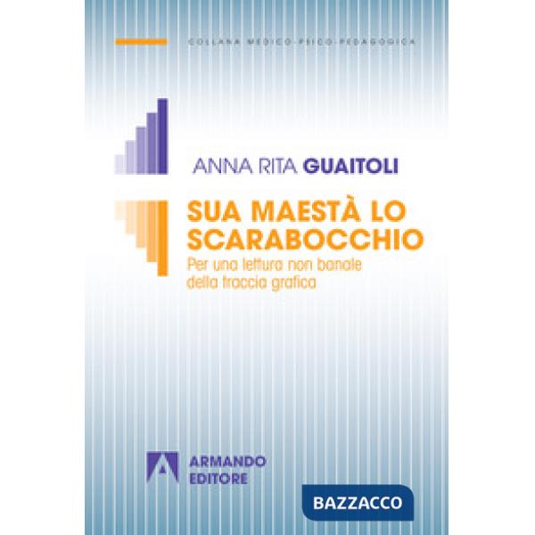 Sua maestà lo scarabocchio. Per una lettura non banale della traccia grafica