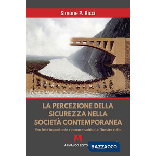 Percezione della sicurezza nella società contemporanea. Perché è importante riparare subito le finestre rotte (La)