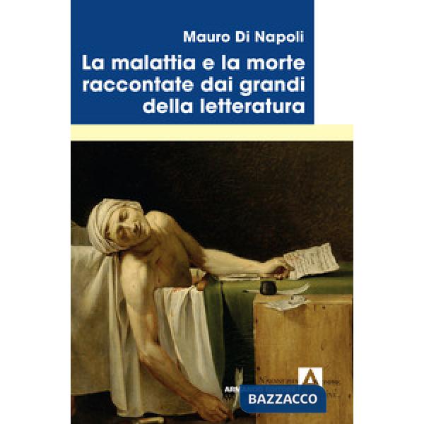 Malattia e la morte raccontate dai grandi della letteratura (La)