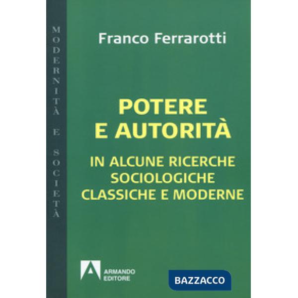 Potere e autorità. In alcune ricerche sociologiche classiche e moderne