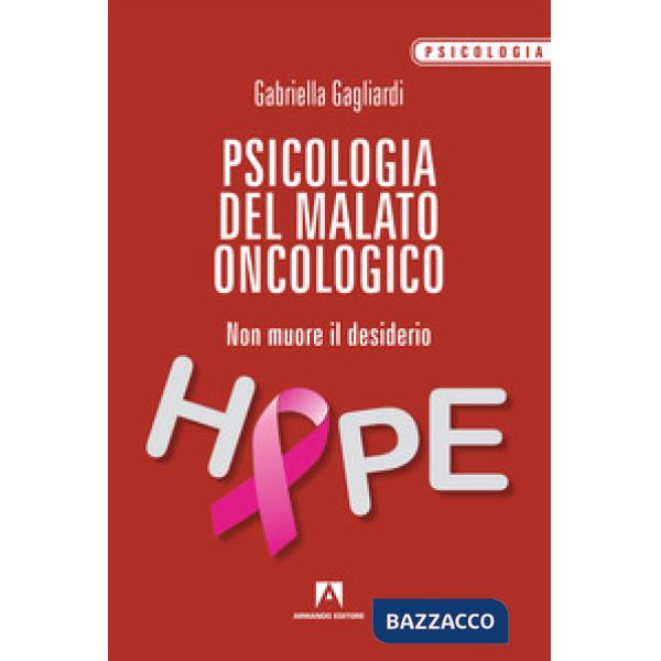 Psicologia del malato oncologico. Non muore il desiderio