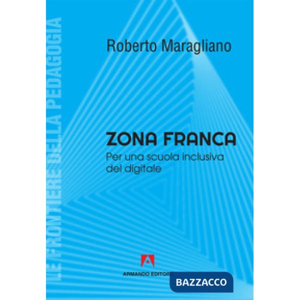 Zona franca. Per una scuola inclusiva del digitale