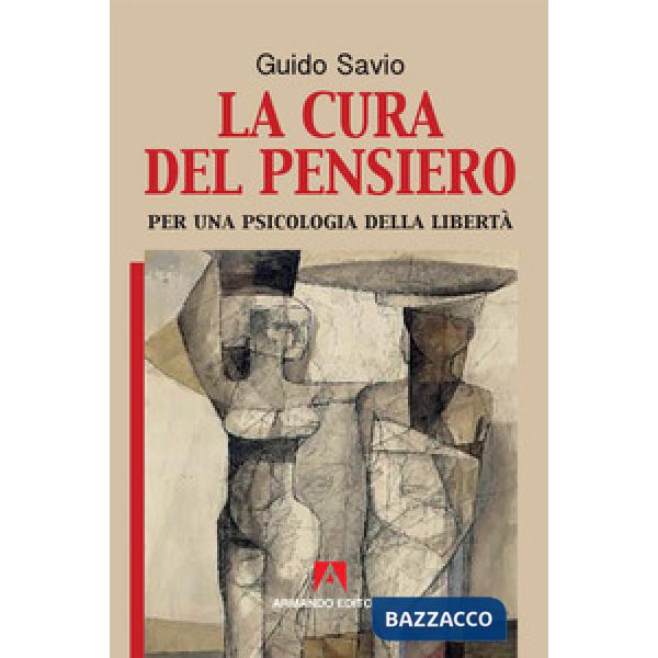 Cura del pensiero. Per una psicologia della libertà (La)