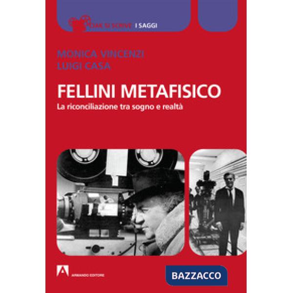 Fellini metafisico. La riconciliazione tra sogno e realtà