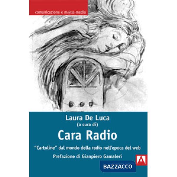 Cara radio. «Cartoline» dal mondo della radio nell'epoca del web