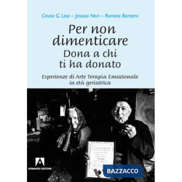 Per non dimenticare. Dona a chi ti ha donato. Esperienze di Arte Terapia Emozion