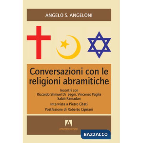Conversazioni con le religioni abramitiche. Incontri con Riccardo Shmuel Di Segn