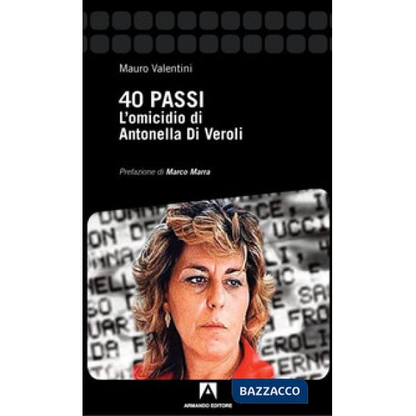 40 passi. L'omicidio di Antonella Di Veroli