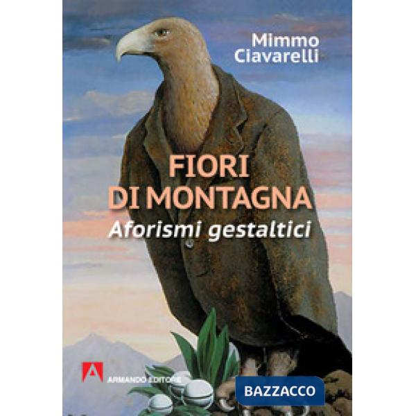 Fiori di montagna. Aforismi gestaltici