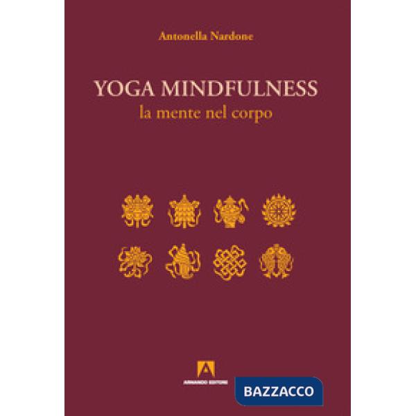 Yoga mindfulness. La mente nel corpo