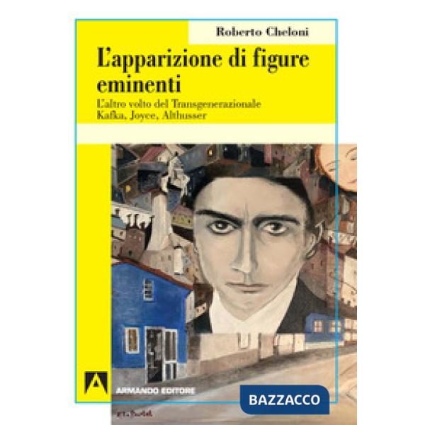 Apparizione di figure eminenti. L'altro volto del transgenerazionale. Kafka, Joy