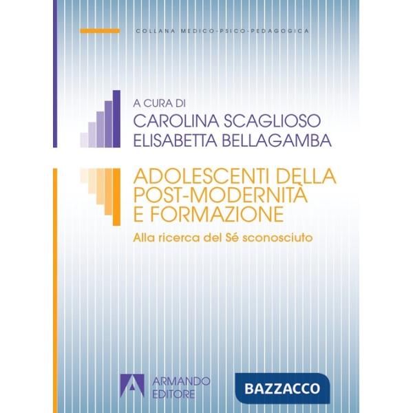 Adolescenti della postmodernità. Alla ricerca del Sé sconosciuto