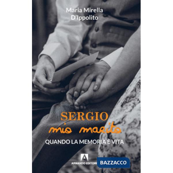 Sergio mio marito. Quando la memoria è vita