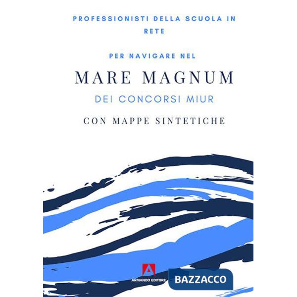 Per navigare nel mare magnum dei concorsi Miur. Con mappe sintetiche