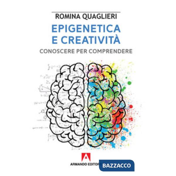 Epigenetica e creatività. Conoscere per comprendere