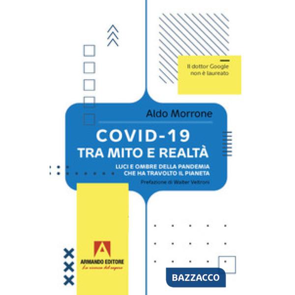 Covid-19 tra mito e realtà. Luci e ombre della pandemia che ha travolto il pianeta