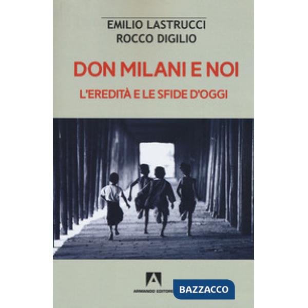 Don Milani e noi. L'eredità e le sfide d'oggi