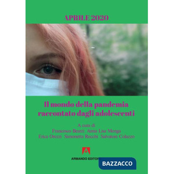 Mondo della pandemia raccontato dagli adolescenti (Il)