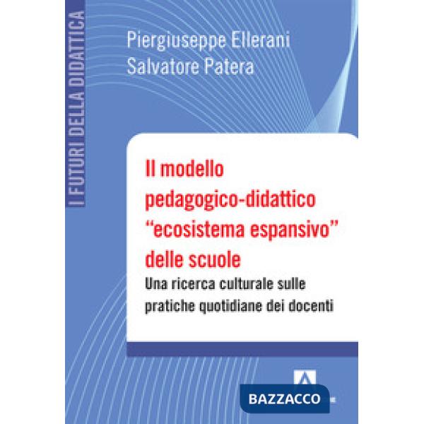 Modello pedagogico-didattico «ecosistema espansivo» delle scuole. Una ricerca culturale sulle pratiche quotidiane dei docenti (I