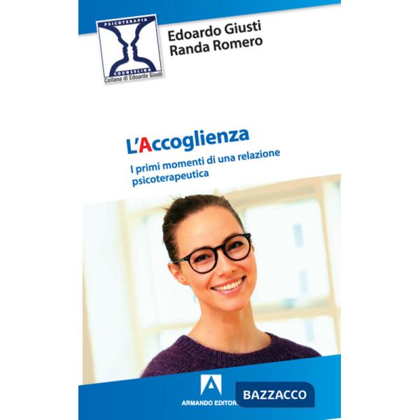 Accoglienza. I primi momenti di una relazione psicoterapeutica (L')