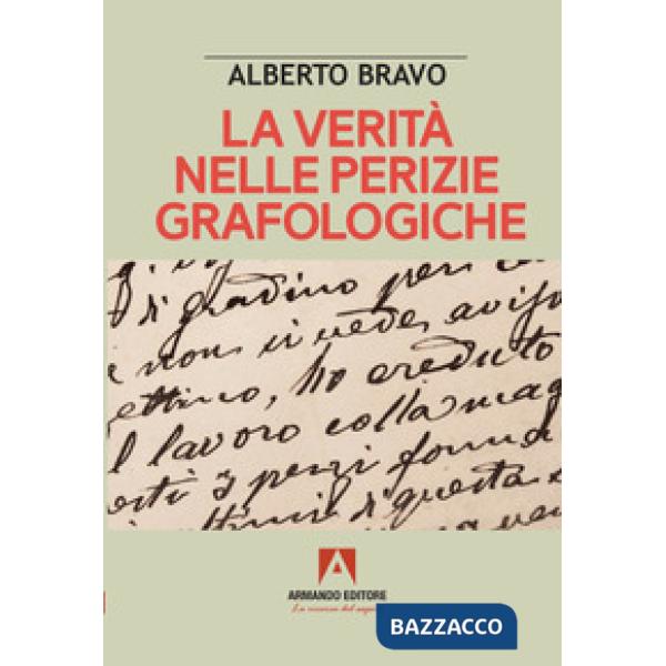 Verità nelle perizie grafologiche (La)