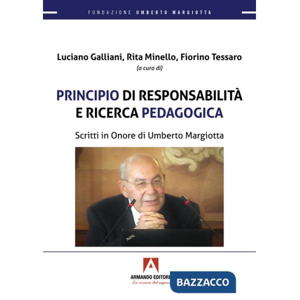 Principio di responsabilità e ricerca pedagogica. Scritti in onore di Umberto Margiotta