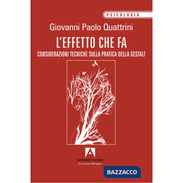 Effetto che fa. Considerazioni tecniche sulla pratica della gestalt (L')