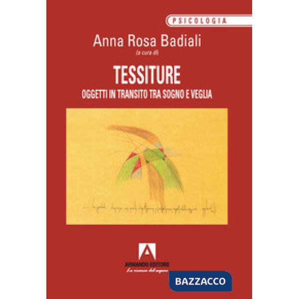 Tessiture. Oggetti in transito tra sogno e veglia