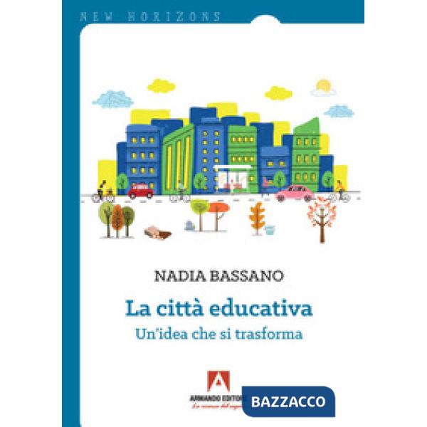 Città educativa. Un'idea che si trasforma (La)