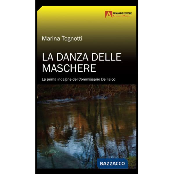 Danza delle maschere. La prima indagine del commissario De Falco (La)