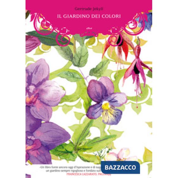 Giardino dei colori. Ediz. illustrata (Il)