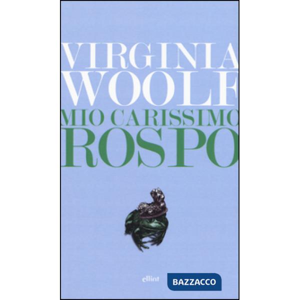 Mio carissimo rospo. Lettere dal 1888 al 1900