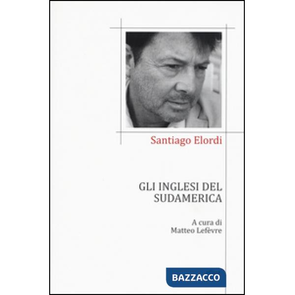 Inglesi del Sudamerica. Testo spagnolo a fronte (Gli)