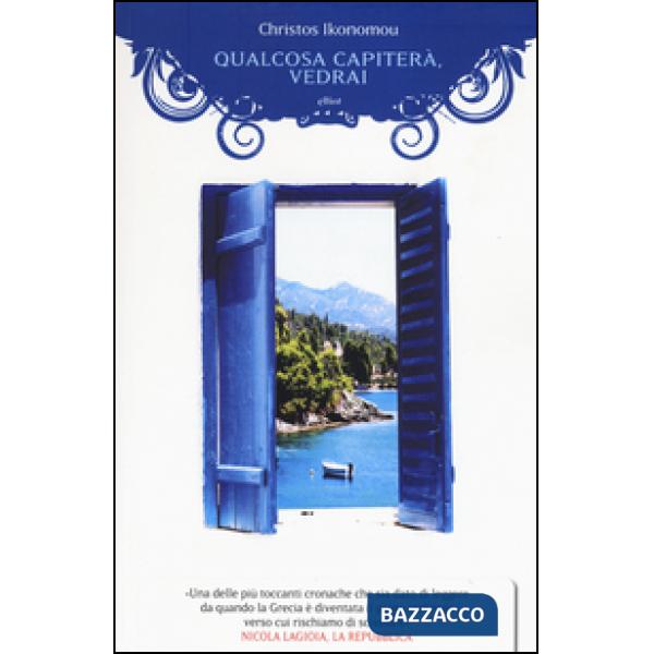 Qualcosa capiterà, vedrai!