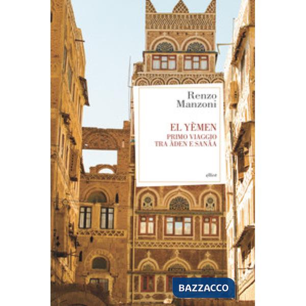 El Yemen. Primo viaggio tra Àden e Sanâa