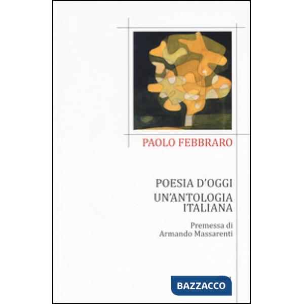 Poesia d'oggi. Un'antologia italiana