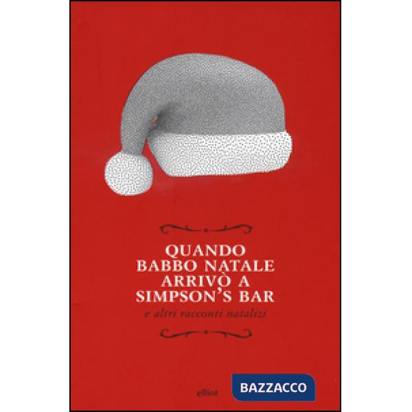 Quando Babbo Natale arrivò a Simpson's bar e altri racconti natalizi