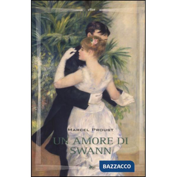 Amore di Swann. Ediz. illustrata (Un)