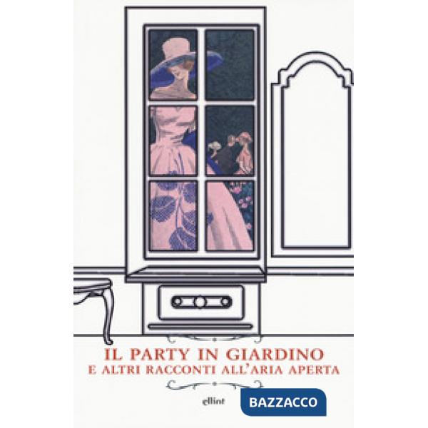Party in giardino e altri racconti all'aria aperta (Il)