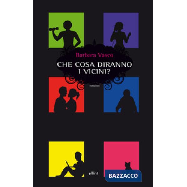 Che cosa diranno i vicini?