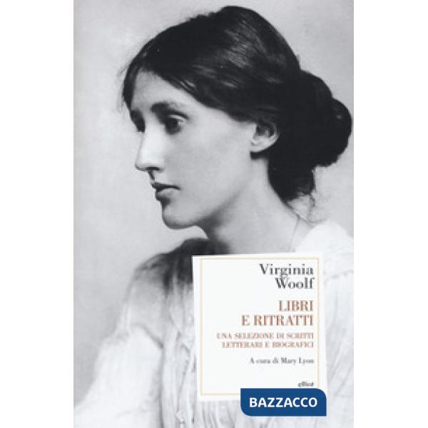 Libri e ritratti. Una selezione di scritti letterari e biografici