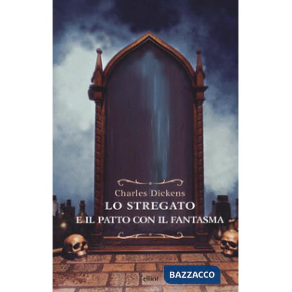 Stregato e il patto con il fantasma. Una fantasia di Natale (Lo)