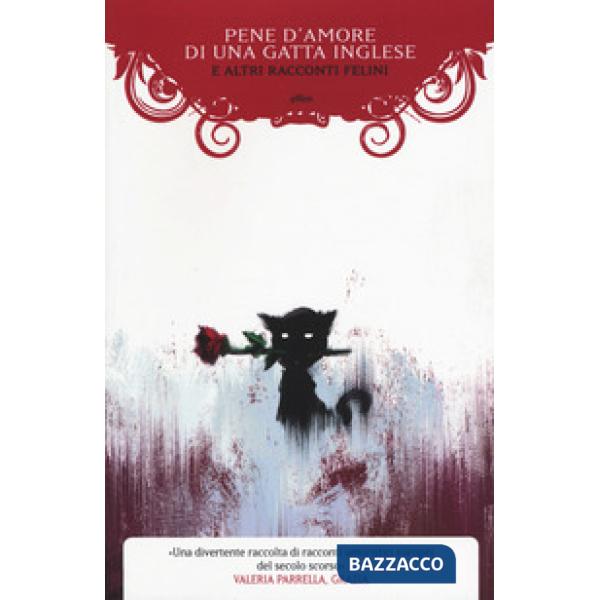 Pene d'amore di una gatta inglese e altri racconti felini