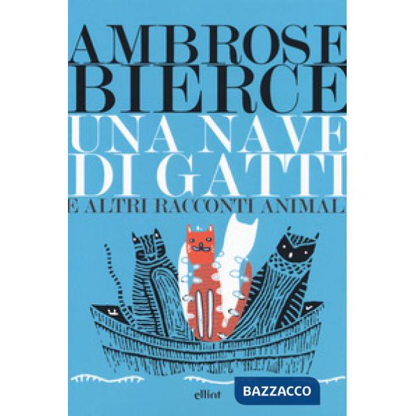 Nave di gatti e altri racconti animali (Una)