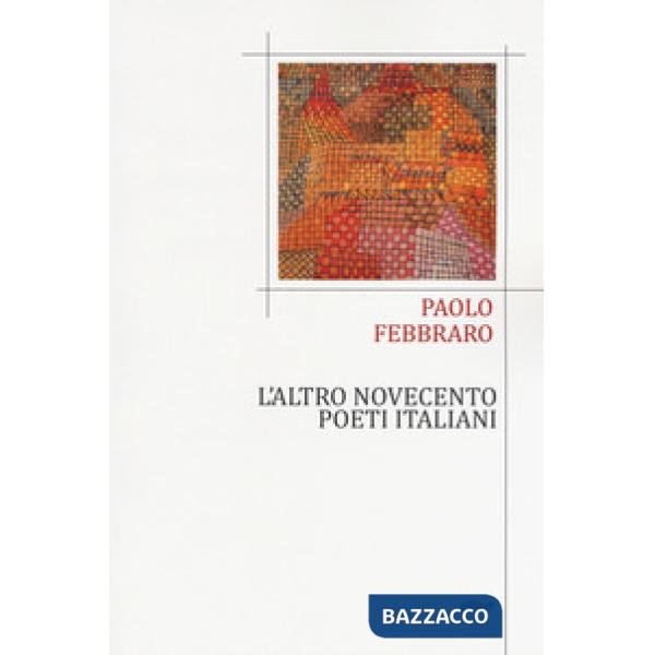 Altro Novecento. Poeti italiani (L')