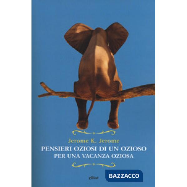 Pensieri oziosi di un ozioso per una vacanza oziosa